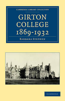 Girton College 1869–1932 Stephen Paperback Cambridge University Press