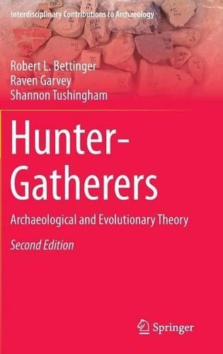 Hunter-Gatherers by Robert L. Bettinger, Raven Garvey, Shanno... -