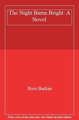The Night Burns Bright: A Novel,Ross Barkan