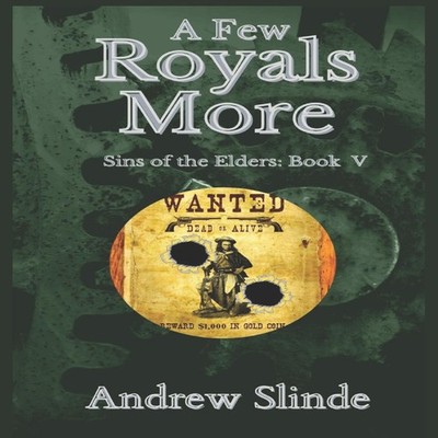 A Few Royals More Sins of the Elders book V Andrew Slinde Paperba