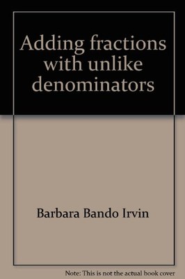 ADDING FRACTIONS WITH UNLIKE DENOMINATORS (FRACTION TOWER By Barbara Bando Irvin