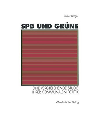 SPD und Grüne: Eine vergleichende Studie ihrer kommunalen Politik: sozialstrukt