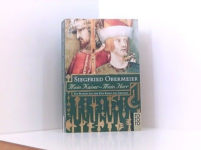 Mein Kaiser - Mein Herr: Ein Roman aus der Zeit Karls des Großen ein Roman aus d