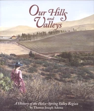 Our Hills and Valleys : A History of Helix-Spring Valley Region  Thomas J. Adema