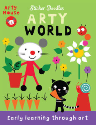 Arty World: Early Learning Through Art (Arty Mouse Sticker Doodles) - VERY GOOD