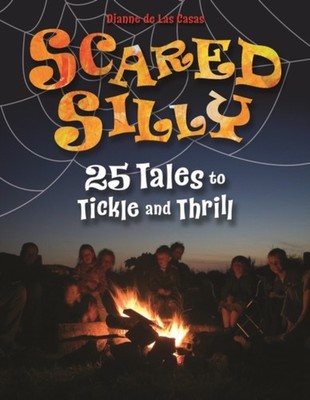 de Las Casas - Scared Silly  25 Tales to Tickle and Thrill - paperback - X555z