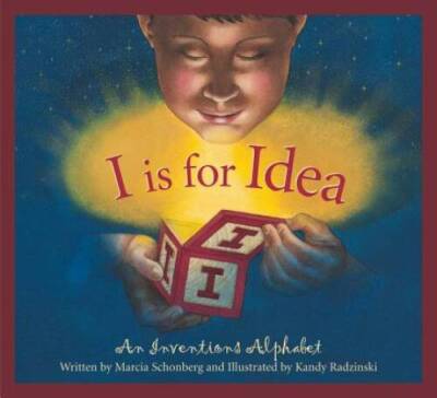 I is for Idea: An Inventions Alphabet (Science Alphabet) - Hardcover - GOOD