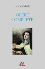 Opere complete. Ediz. integrale [Paperback] [Sep 20, 2023] Teresa d'Avila (santa