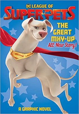 DC League of Super-Pets: The Great Mxy-Up Paperback   July 19, 2022 by Heath ...