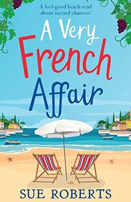 A Very French Affair: A feel-good beach read about se by Roberts, Sue 1786814978