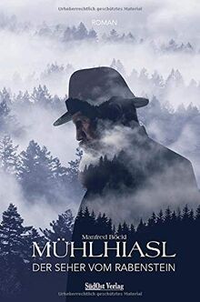 Mühlhiasl   Der Seher vom Rabenstein von Manfred Böckl | Buch | Zustand gut