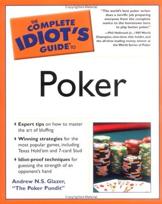 The Complete Idiots Guide to Poker, Glazer, Andrew N. S