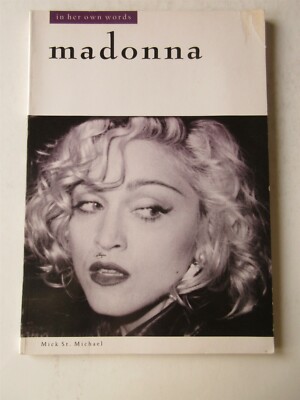 Madonna in Her Own Words by Mick St. Michael 96 Pages & Lots of pictures
