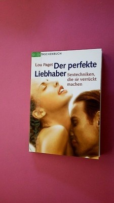 204233 Lou Paget DER PERFEKTE LIEBHABER Sextechniken, die sie verrückt machen
