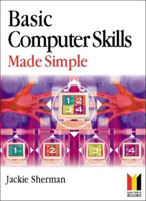 Basic Computer Skills Made Simple (Made Simple Computer Series),
