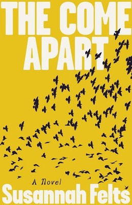 The Come Apart Paperback by Susannah Felts