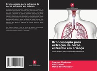 Broncoscopia Para ExtraçãO De Corpo Estranho Em CriançA Sawsen Chakroun