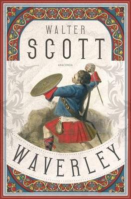 Walter Scott | Waverley. Der englische Klassiker zum schottischen Freiheitskampf