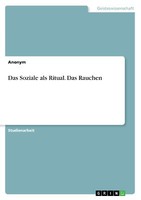 Das Soziale Als Ritual. Das Rauchen | Buch | 9783668372702