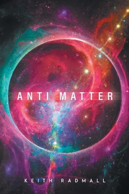 Anti Matter by Keith Radmall Paperback Book