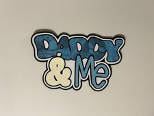 Daddy  Me Handmade Scrapbook Title Die Cut Paper Pieced