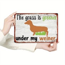 Funny Dachshund Dog Metal Sign Grass Is Greener Under My