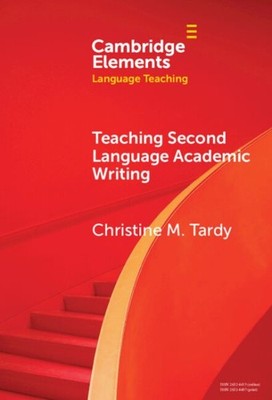 Teaching Second Language Academic Writing, Hardcover by Tardy, Christine M., ...