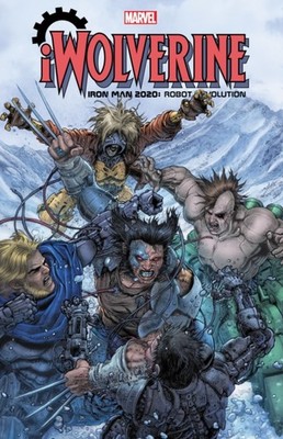 Iron Man 2020: Robot Revolution.exe - Iwolverine by Larry Hama (Paperback Book)