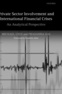 Private Sector Involvement And International Financial Crises : An Analytical...