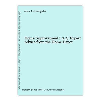 Home Improvement 1-2-3: Expert Advice from the Home Depot