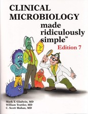 Clinical Microbiology Made Ridiculously Simpl...