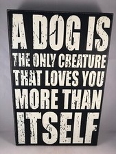 Dog Loves You More Than Itself Box Sign Primitive by Kathy Home Decor