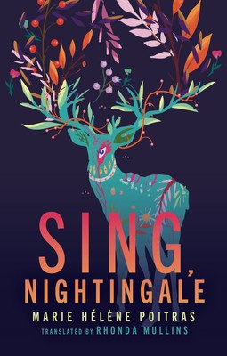 Sing, Nightingale - paperback Poitras, Marie Hélène|Mullins, Rhonda