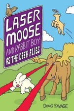Doug Savage Laser Moose and Rabbit Boy: As the Deer Flies (Paperback)
