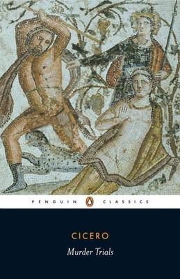 Murder Trials (Penguin Classics) - paperback Cicero, Marcus Tullius|Grant, M...