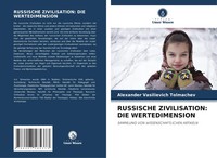 Russische Zivilisation: DIE Wertedimension Alexander Vasilievich Tolmachev Buch