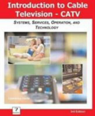 Introduction to Cable TV (Catv) : Systems, Services, Operation, and Technolog...