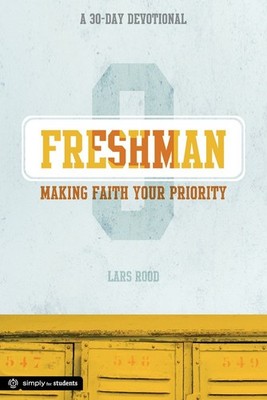 Freshman: Making Faith Your Priority: A 30-Day Devotional for Freshmen (Simp...
