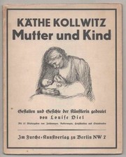 Louise Dahl / KATHE KOLLWITZ MUTTER UND KIND GESTALTEN UND GESICHTE DER #193162