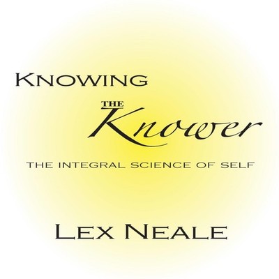 Knowing the Knower Lex Neale Paperback Integral Publishers Media
