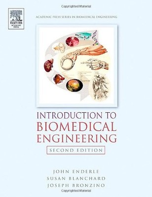INTRODUCTION TO BIOMEDICAL ENGINEERING By John D. Enderle & Joseph D. Bronzino