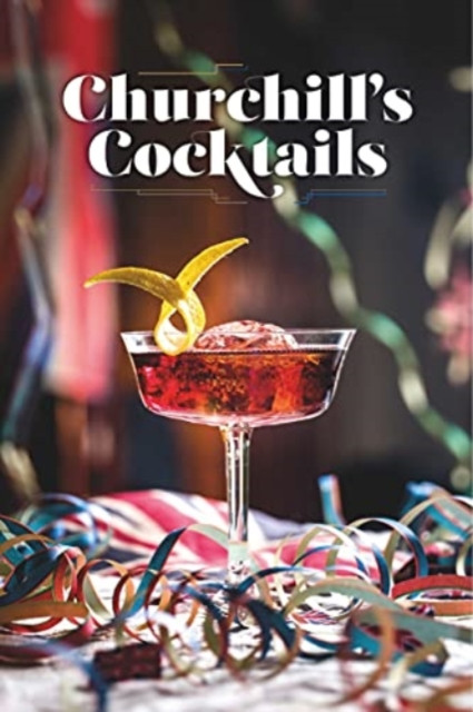 Churchill's Cocktails by Imperial War Museums (Hardback Book)