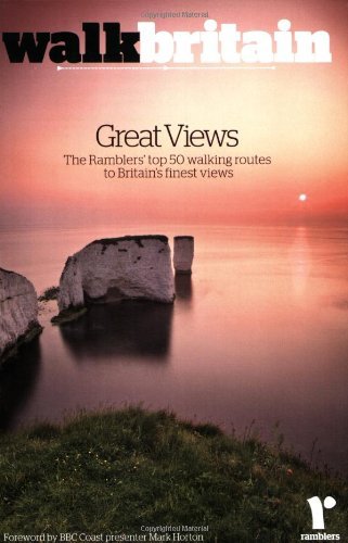 Britain's Great Views: 50 Walking Routes to Britain's Most Spectacular Views By
