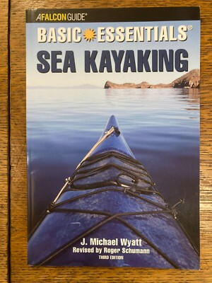A Falcon Guide Basic Essentials Sea Kayaking J Michael Wyatt Kayak Paddling book