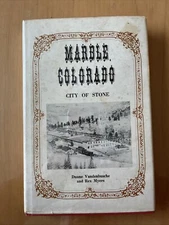 Marble Colorado City of Stone Vandenbusche Myers 1970 1st Edition Illustrated