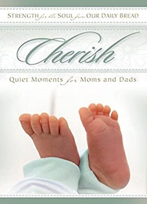 Cherish : Quiet Moments for Moms and Dads Our Daily Our Daily Bre