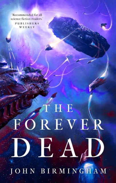 The Forever Dead by John Birmingham (Hardback Book)