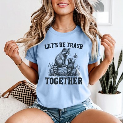 Lets Be Trash Together Damen T-Shirt Waschbär Tierliebhaber