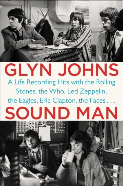 Sound Man : A Life Recording Hits with the Rolling Stones, The W - Image 3