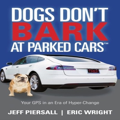 Dogs Don't Bark at Parked Cars Your GPS in an Era of Hyper-Change